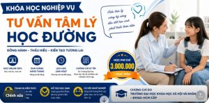 Khai Giảng Khoá Học Nghiệp Vụ Tư Vấn Tâm Lý Học Đường Online 2026