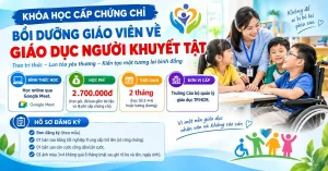 Khóa Học Cấp Chứng Chỉ Bồi Dưỡng Giáo Viên Về Giáo Dục Người Khuyết Tật 2026 59 Khóa Học Cấp Chứng Chỉ Bồi Dưỡng Giáo Viên Về Giáo Dục Người Khuyết Tật