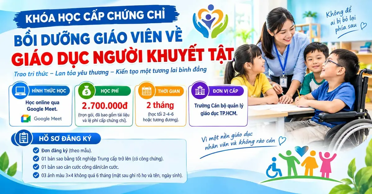 Khóa Học Cấp Chứng Chỉ Bồi Dưỡng Giáo Viên Về Giáo Dục Người Khuyết Tật