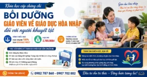 Khóa học cấp chứng chỉ Bồi dưỡng Giáo viên về giáo dục hòa nhập đối với người khuyết tật – Học Online
